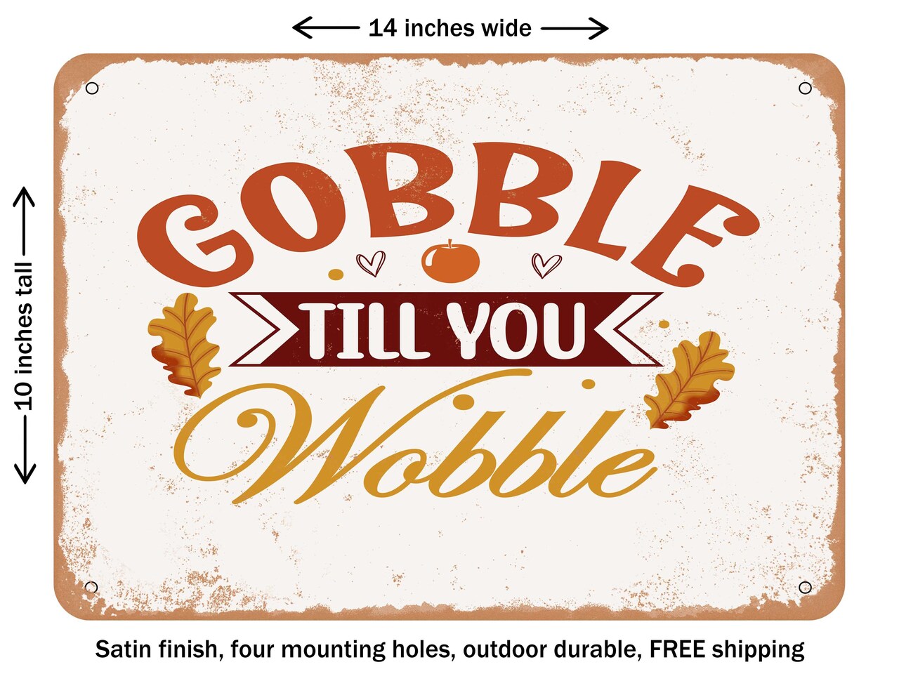 DECORATIVE METAL SIGN - Gobble Till You Wobble 2 - Vintage Rusty Look